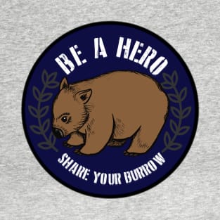 Be A Wombat Hero (Australian Wildfire Relief) T-Shirt